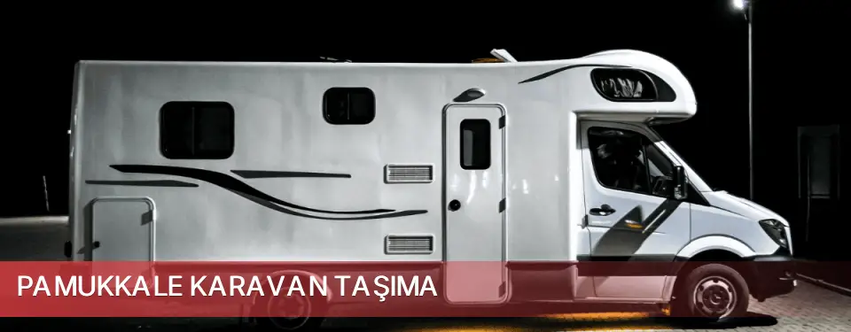 Pamukkale İlçemi Karavan Taşıma